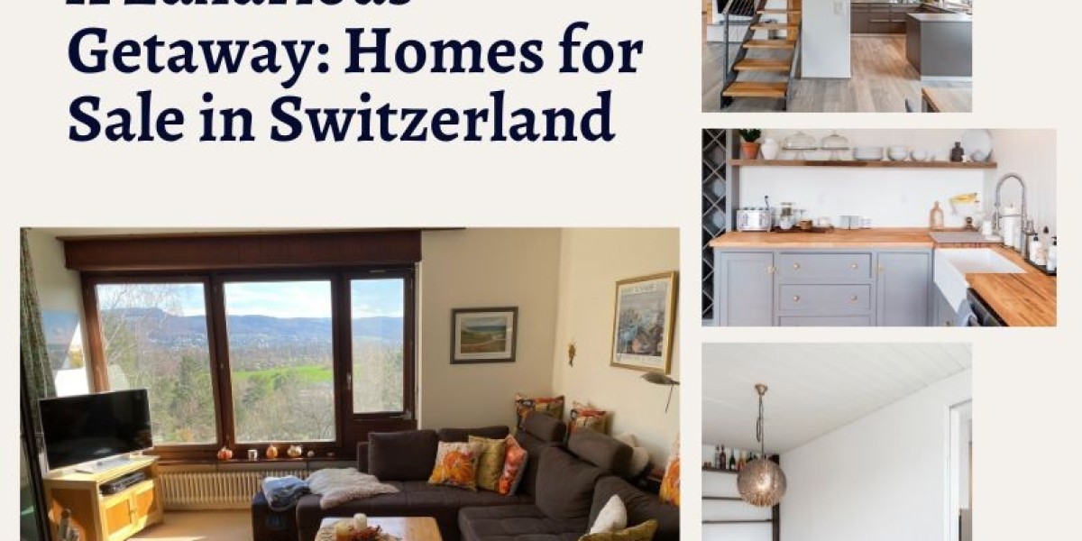 A Luxurious Getaway: Homes for Sale in Switzerland