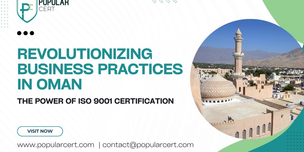 Revolutionizing Business Practices in Oman: The Power of ISO 9001 Certification