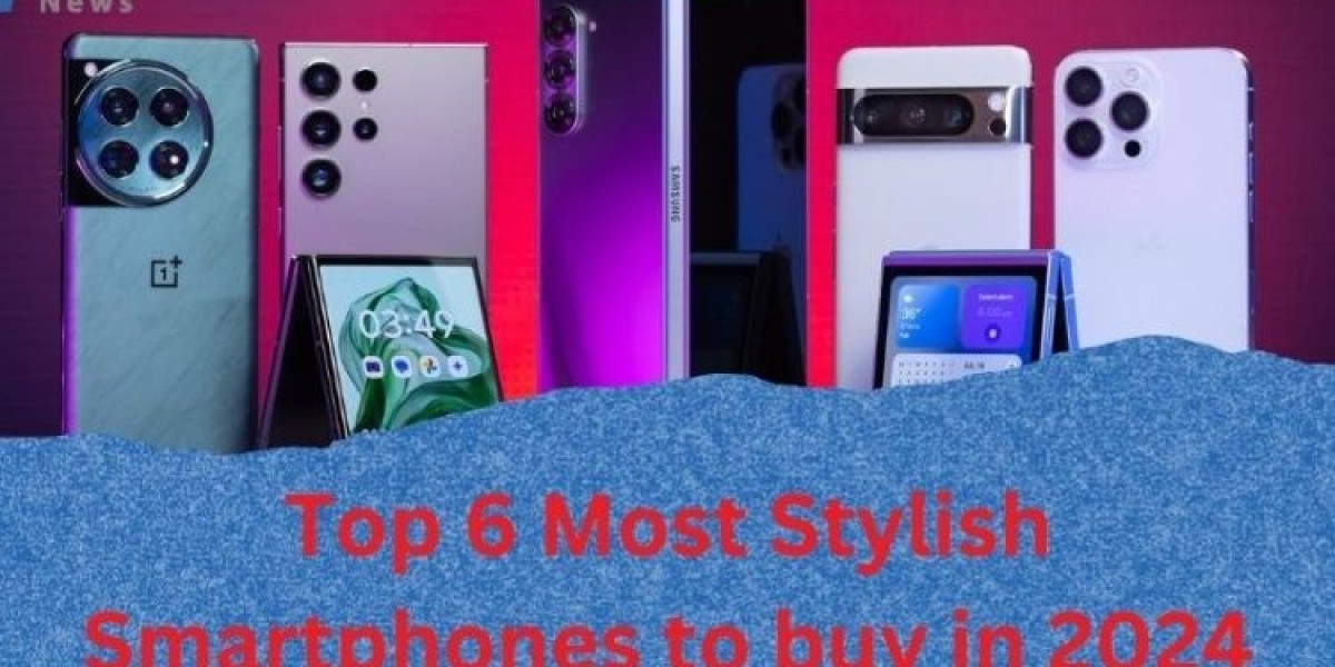 Top 6 Most Stylish Smartphones to buy in 2024