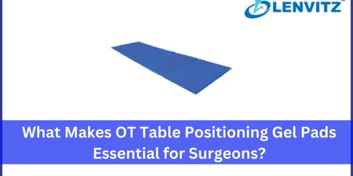 What Makes OT Table Positioning Gel Pads Essential for Surgeons?