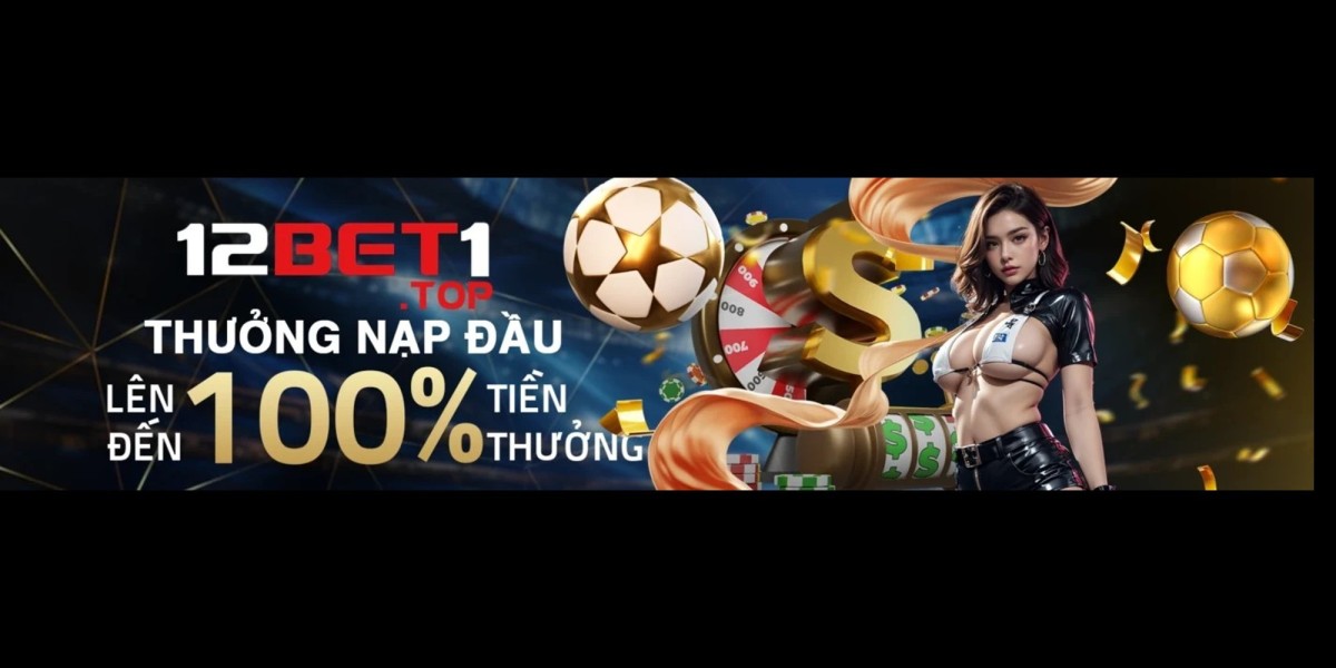 12BET - Nhà Cái Cá Cược Thể Thao Uy Tín Từ Anh Quốc