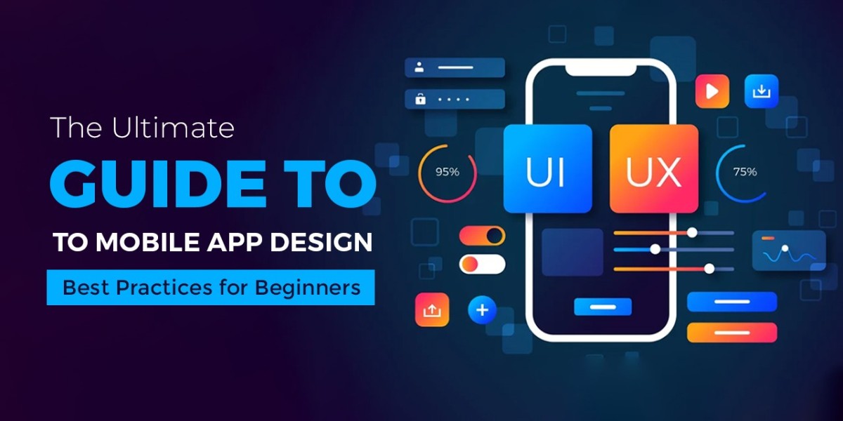 The Ultimate Guide to Mobile App Design: Best Practices for Beginners