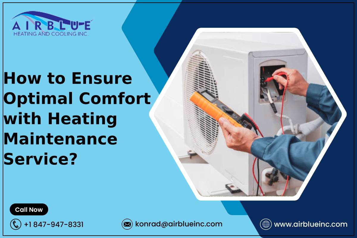 How to Ensure Optimal Comfort with Heating Maintenance Service? – AIR BLUE HEATING AND COOLING INC.