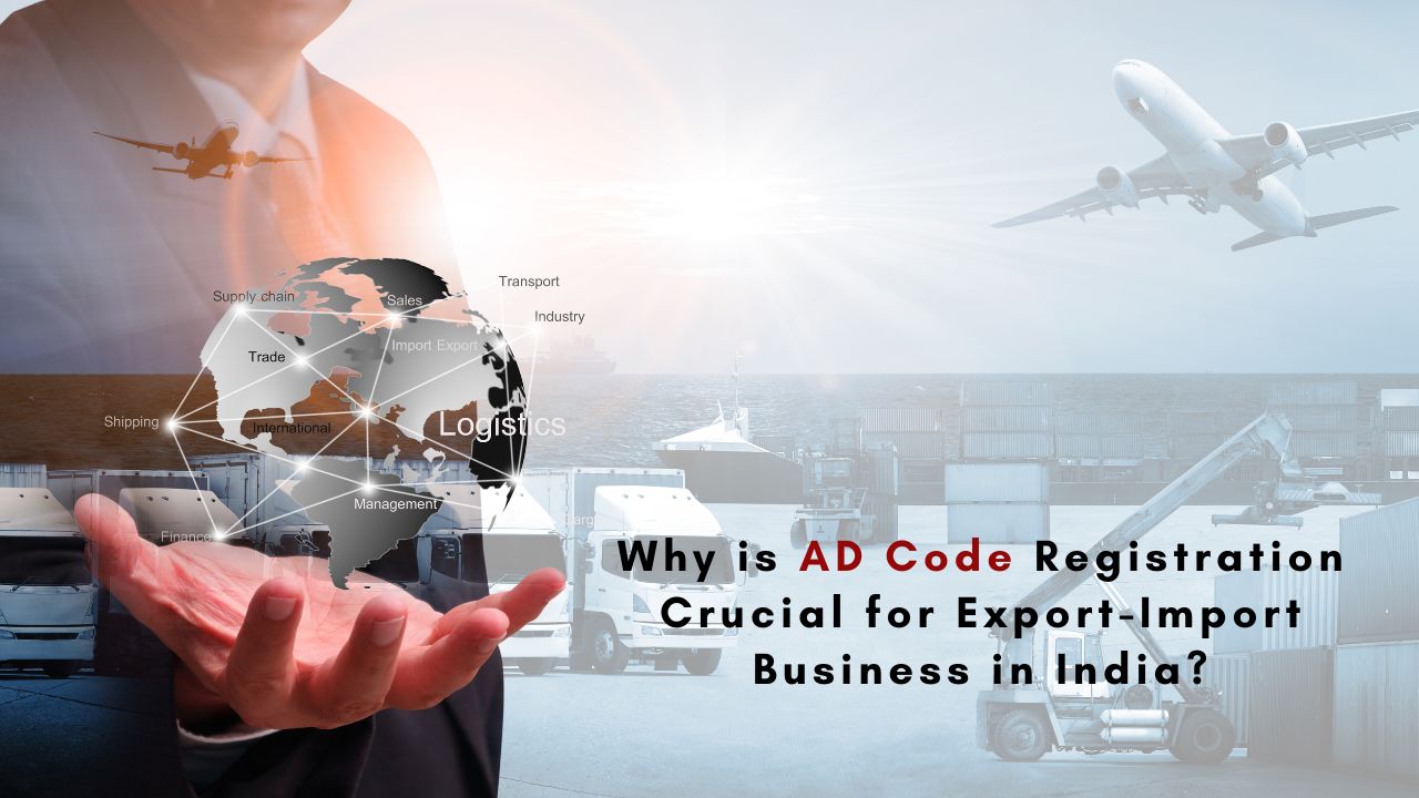 Why is AD Code Registration Crucial for Export-Import Business in India? – TeamCnut