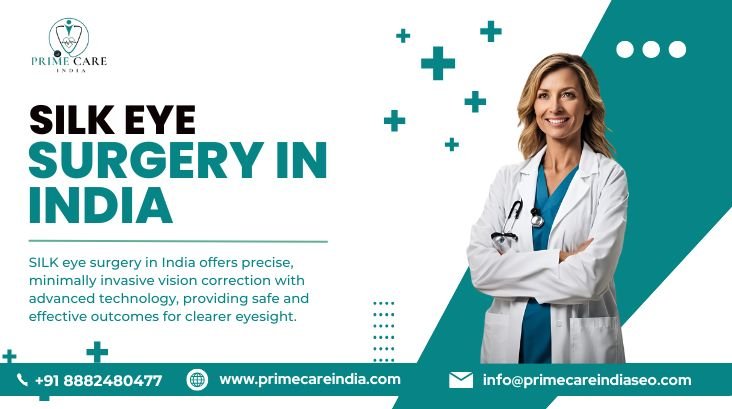 Experience Best SILK Eye Surgery in India 2024 for Sharp Vision