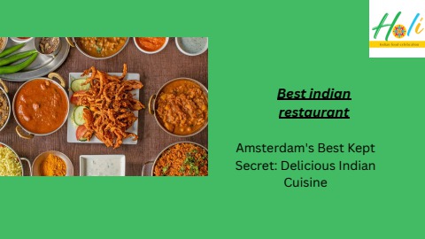 A Taste of India in Every Bite: Best Restaurant in Amsterdam | Holi Indian Restaurant