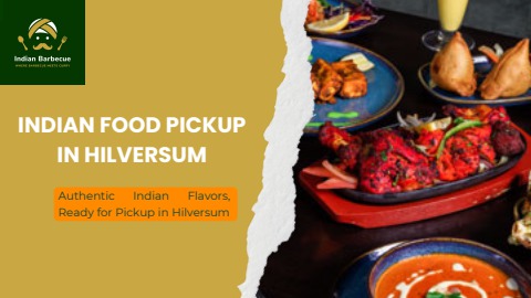 Convenient and Delicious Indian Food Pickup in Hilversum | Indian Barbecue Restaurant