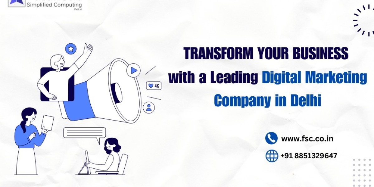 Transform Your Business with a Leading Digital Marketing Company in Delhi