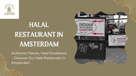 Halal Restaurant in Amsterdam: A Perfect Blend of Tradition and Taste