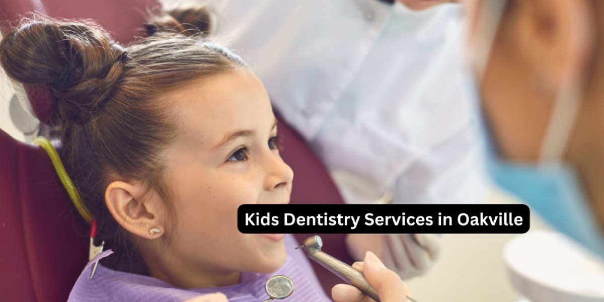 Kids Dentistry Services in Oakville: Comprehensive Dental Care for Children