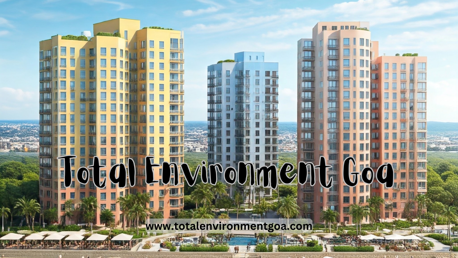 Total Environment Goa Apartments: Live a Luxury Lifestyle Here | Zupyak