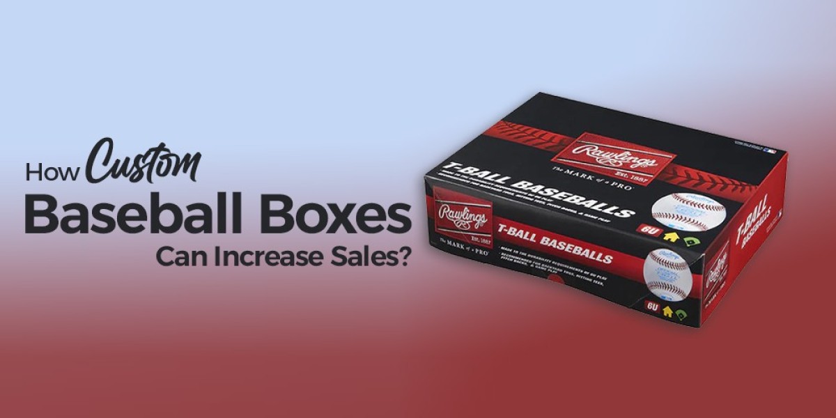 How Custom Baseball Boxes Can Increase Sales?