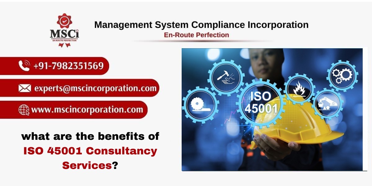 The Benefits of ISO 45001 Consultancy Services