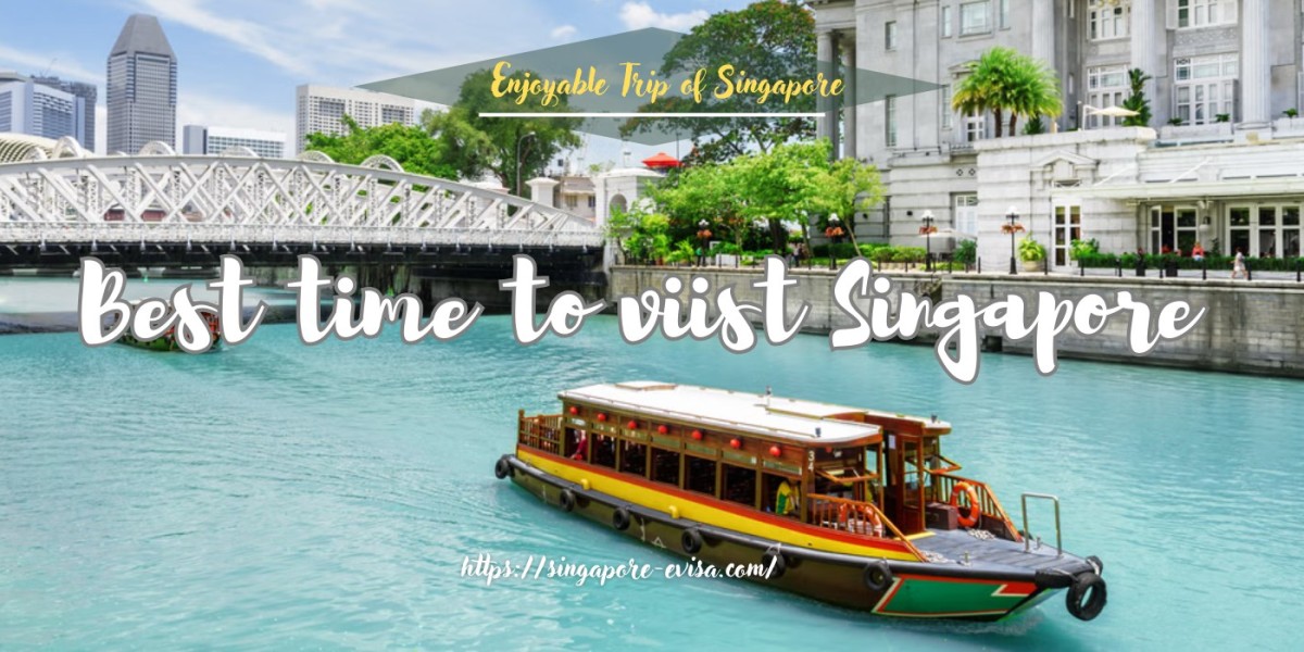 What is the best time to visit Singapore?