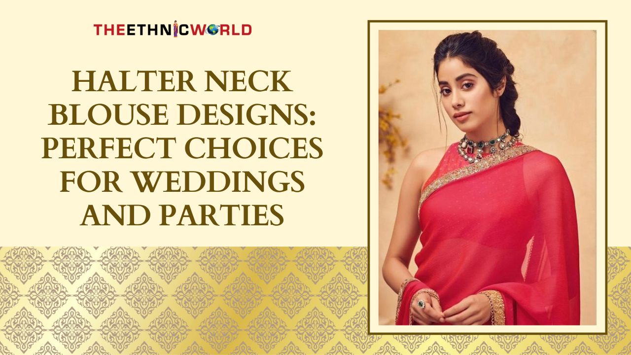 Halter Neck Blouse Designs: Perfect Choices for Weddings and Parties