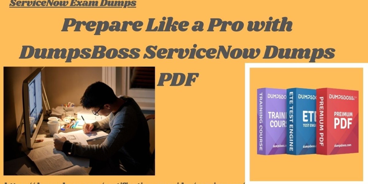 DumpsBoss ServiceNow Dumps PDF – Simplifying Exam Preparation