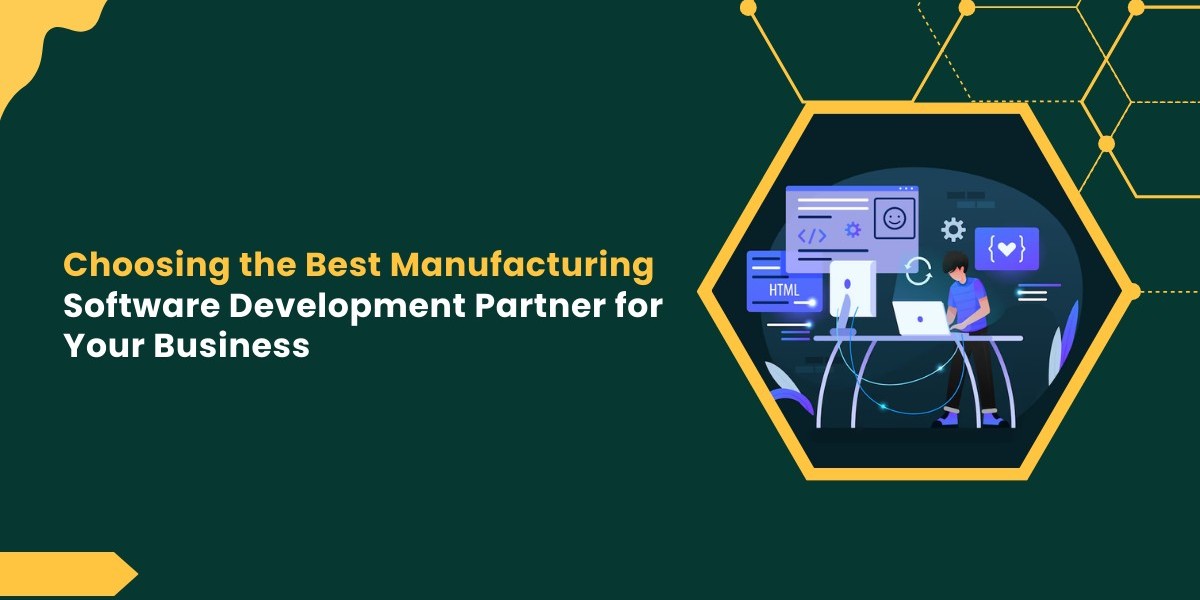 Choosing the Best Manufacturing Software Development Partner for Your Business