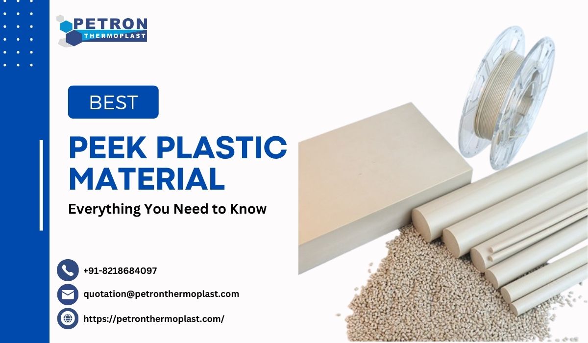 Everything You Need to Know About PEEK Plastic Material