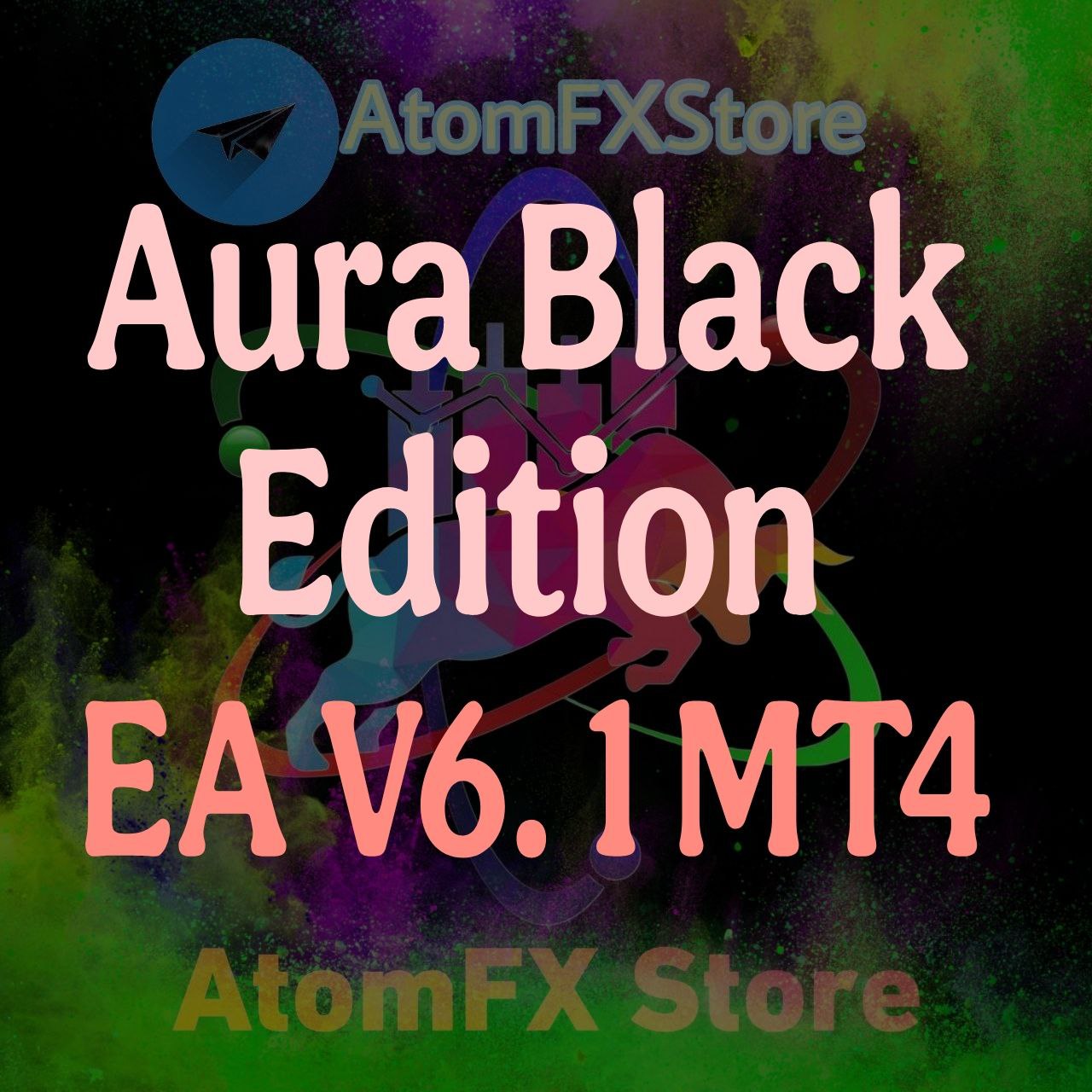 Aura Black Edition EA V6.1 MT4 - AtomFX Store