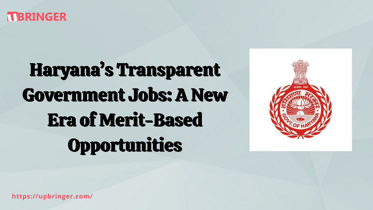 Haryana’s Transparent Government Jobs: A New Era of Merit-Based Opportunities | by upbringer | Apr, 2025 | Medium