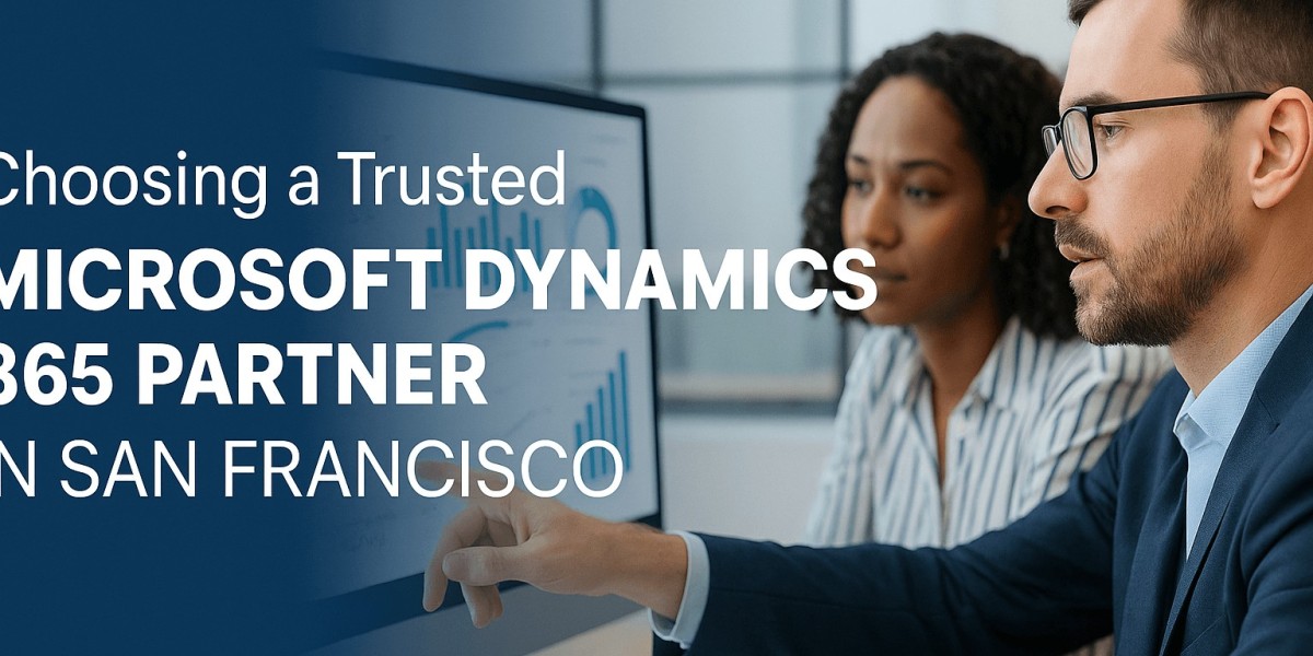 Choosing a Trusted Microsoft Dynamics 365 Partner in San Francisco