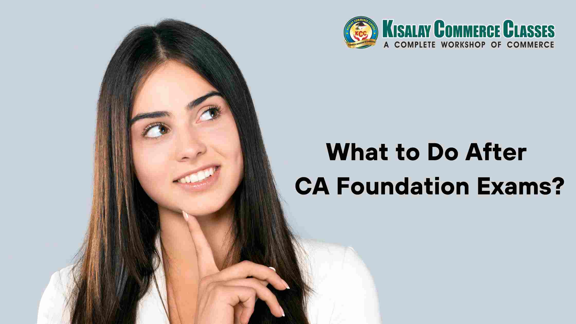 What to Do After CA Foundation Exams? By KCC