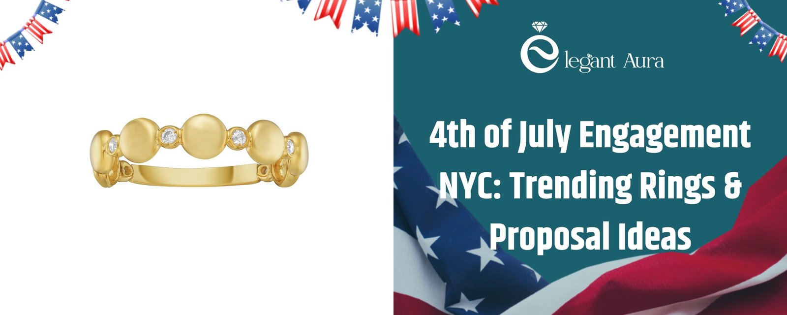 4th of July Engagement NYC – Trending Rings & Proposal Ideas | The Elegant Aura