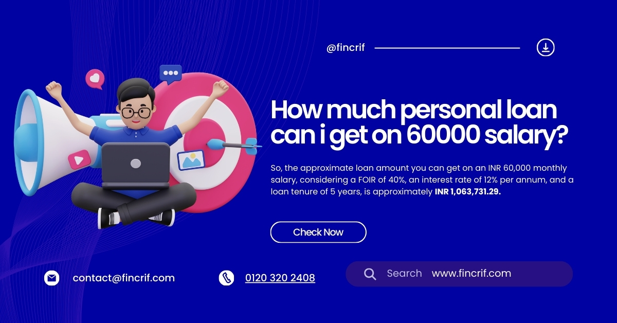 How much personal loan can i get on 60000 salary?