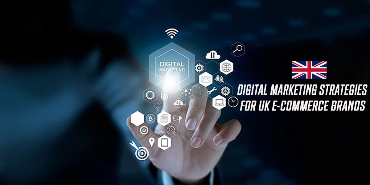 Digital Marketing Strategies for UK E-commerce Brands