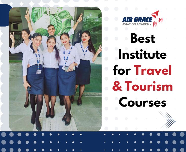 Tourism Course After 12th in Delhi India - Air Grace Aviation Academy