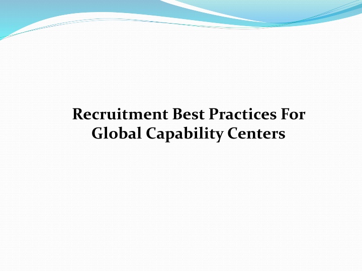 Recruitment Best Practices For Global Capability Centers