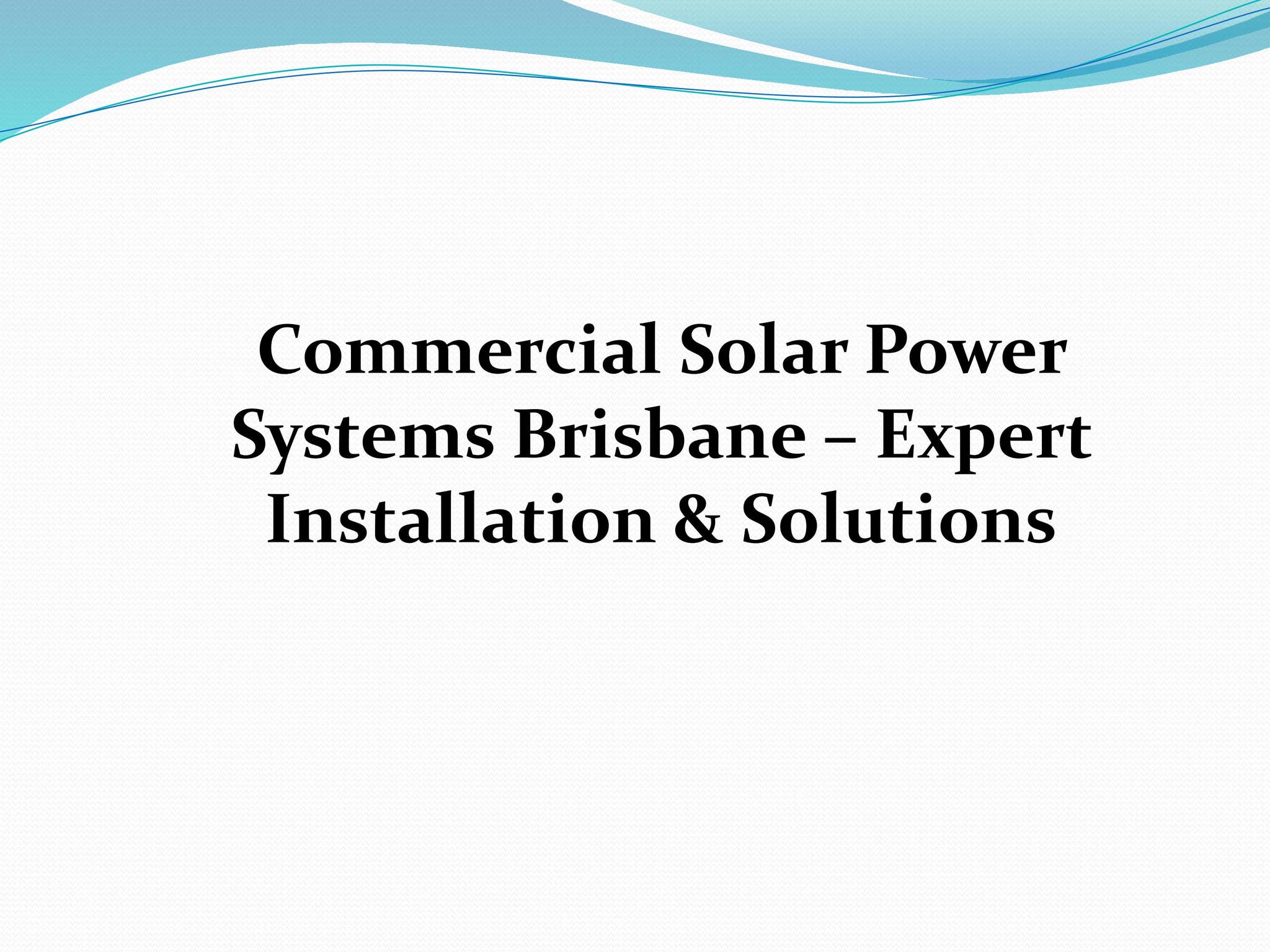 Commercial Solar Power Systems Brisbane – Expert Installation & Solutions