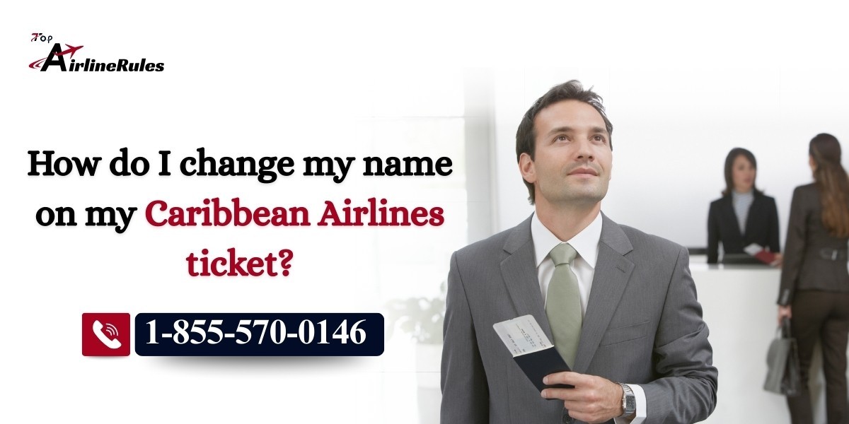 How Do I Change My Name on My Caribbean Airlines Ticket?