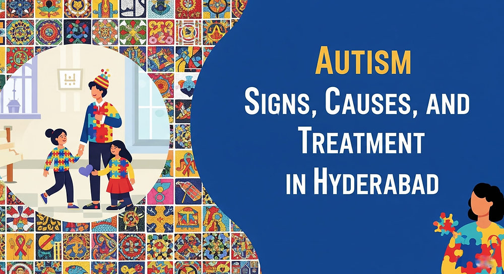 Autism Signs, Causes & Best Treatment Centers in Hyderabad