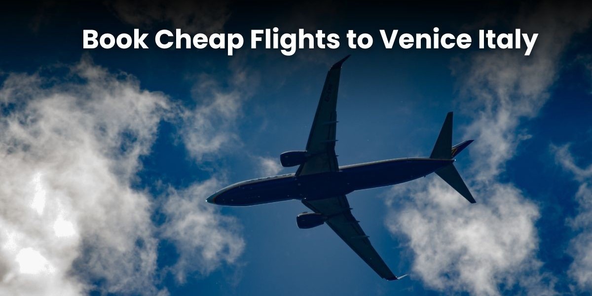 How to Book Cheap Flights to Venice Italy