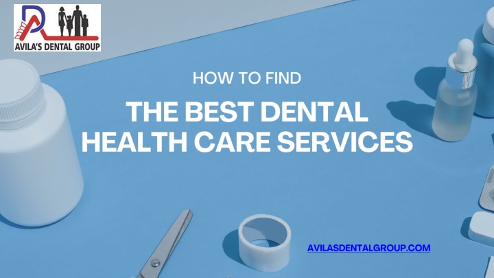 PPT - How To Find The Best Dental Health Care Services PowerPoint Presentation - ID:14290122