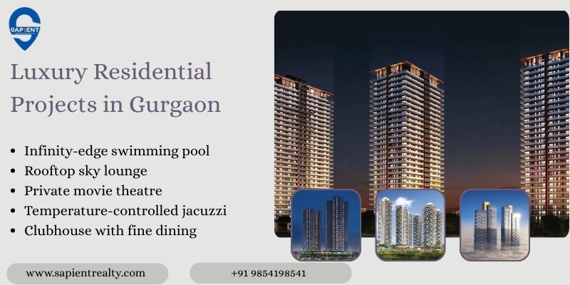 Discover Exclusive Luxury Residential Projects in Gurgaon by Sapient Realty | by Sapient Realty Solutions | Jun, 2025 | Medium