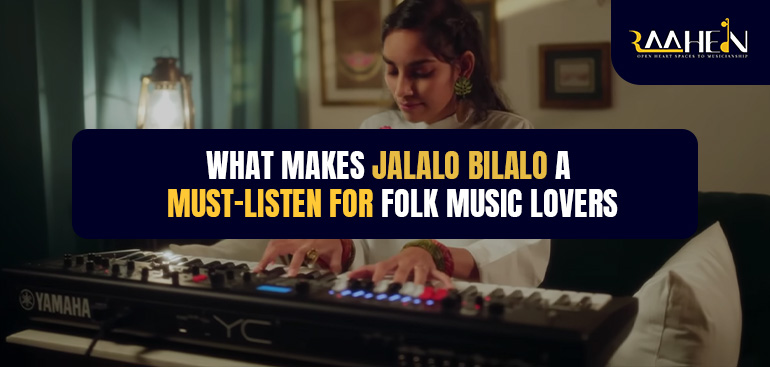 What Makes Jalalo Bilalo a Must-Listen for Folk Music Lovers
