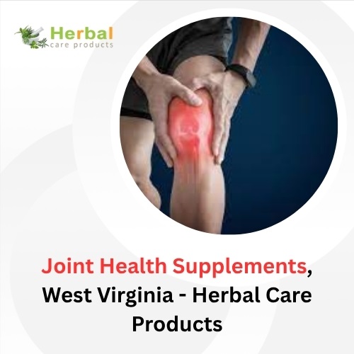 Joint Health Supplements, West Virginia – Herbal Care Products - Natural Herbs Clinic Blog