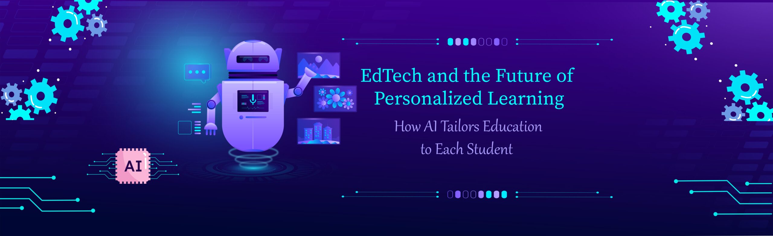 EdTech and the Future of Personalized Learning: How AI Tailors Education to Each Student