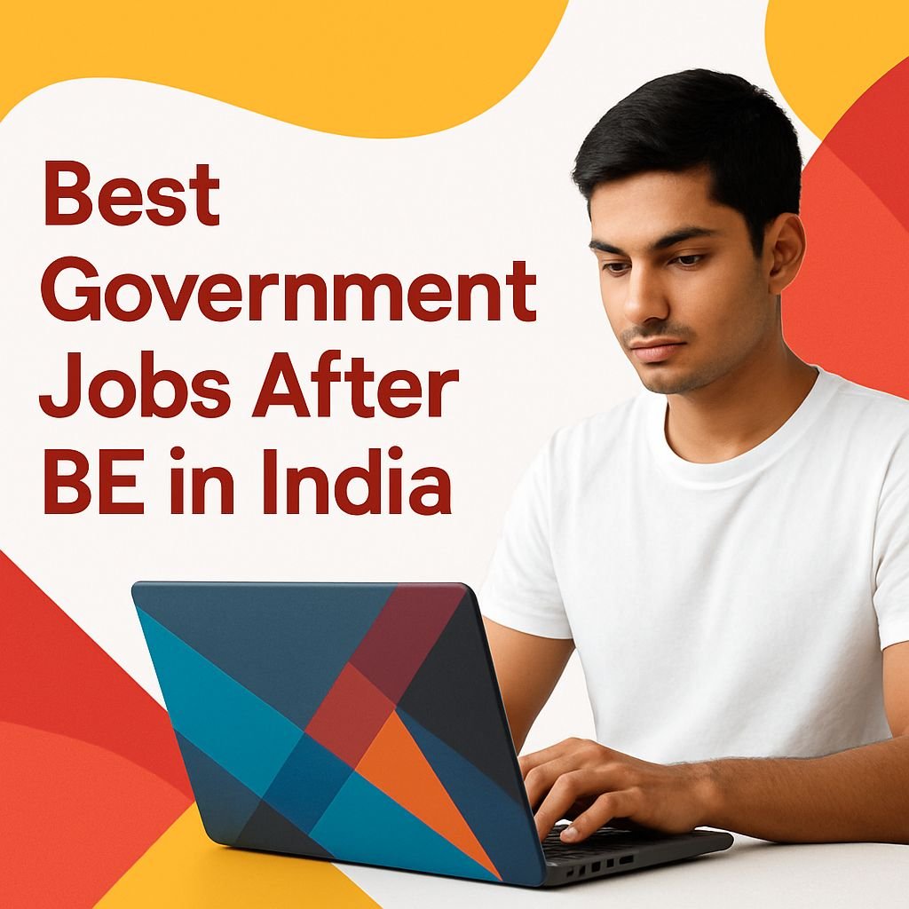 Government Careers for BE Graduates: Your Guide to Top Jobs in India