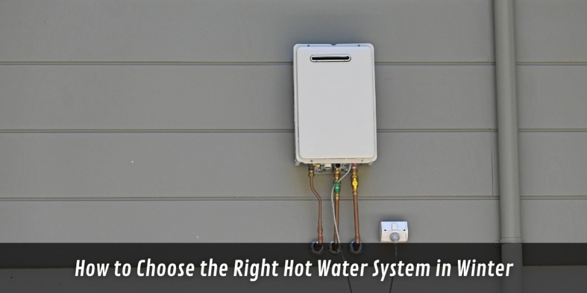 How to Choose the Right Hot Water System in Winter