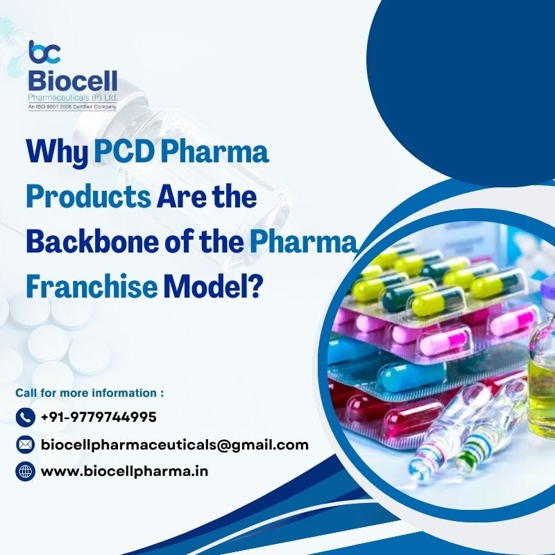Why PCD Pharma Products Are the Backbone of the Pharma Franchise Model? | by Biocell Pharmaceuticals | Jun, 2025 | Medium