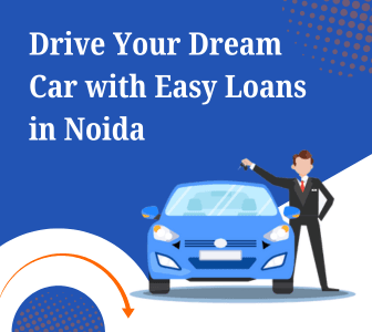 Used Car Loan in Noida: How Much Can You Borrow?