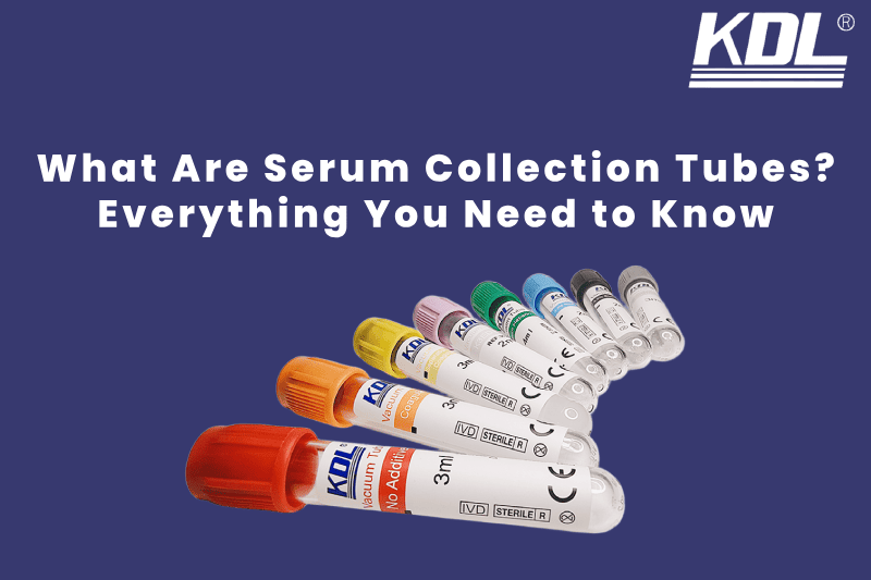 Serum Collection Tubes Guide: Types, Use, and Benefits