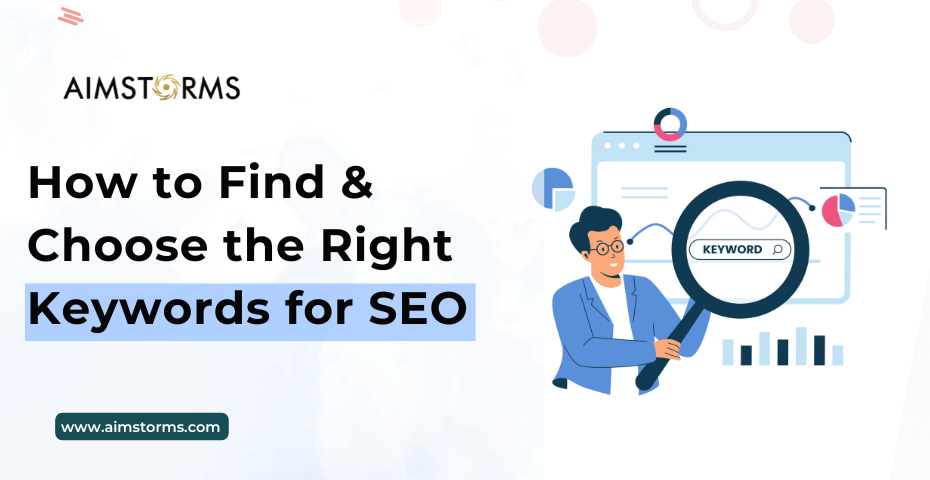 How to Find and Choose the Right Keywords for SEO | Aimstorms