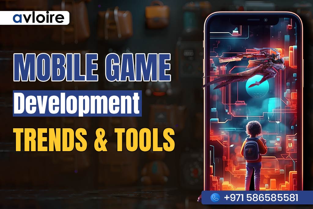 Top Mobile Game Development Trends & Tools for 2025 | Avloiregames