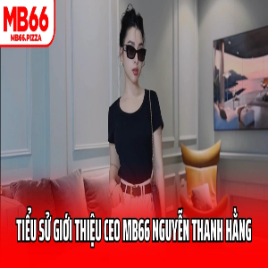 CEO Mb66 Nguyễn Thanh Hằng Profile Picture
