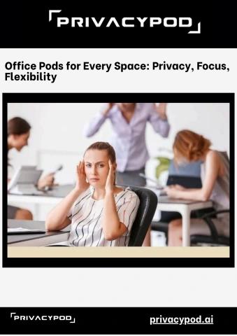 Office Pods for Every Space Privacy, Focus, Flexibility (1)