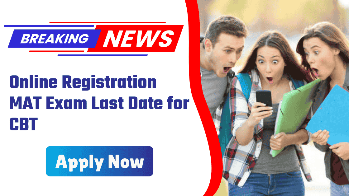Online Registration MAT Exam Last Date for CBT